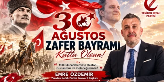 YRP Yalova İl Başkanı Emre Özdemir’den 30 Ağustos Zafer Bayramı Mesajı 20 YRP Yalova İl Başkanı Emre Özdemir’den 30 Ağustos Zafer Bayramı Mesajı