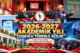 YALOVA ÜNİVERSİTESİ’NDE 2026-2027 AKADEMİK YILI COŞKULU TÖRENLE AÇILDI