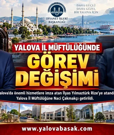Yalova İl Müftülüğünde Görev Değişimi: İlyas Yılmaztürk Rize’ye Atandı, Naci Çakmakçı Yalova’nın Yeni Müftüsü Oldu 9 Yalova İl Müftülüğünde Görev Değişimi: İlyas Yılmaztürk Rize’ye, Naci Çakmakçı Yalova’ya Atandı