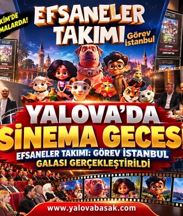 Yalova’da Sinema Gecesi: “Efsaneler Takımı: Görev İstanbul” Galası Gerçekleştirildi