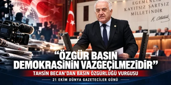 Tahsin Becan: “Özgür Basın Demokrasinin Vazgeçilmezidir” 43 Tahsin Becan: “Özgür Basın Demokrasinin Vazgeçilmezidir”