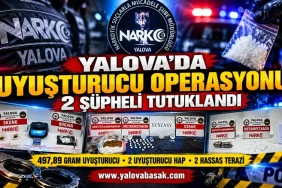 Yalova’da Uyuşturucu Operasyonu: 2 Şüpheli Tutuklandı! 7 Yalova’da Uyuşturucu Operasyonu: 2 Şüpheli Tutuklandı!