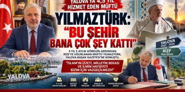 Yalova’ya 4,5 Yıl Hizmet Eden Müftü Yılmaztürk’ten Veda Mesajı: “Bu Şehir Bana Çok Şey Kattı” 10 Yalova’ya 4,5 Yıl Hizmet Eden Müftü Yılmaztürk’ten Veda Mesajı: “Bu Şehir Bana Çok Şey Kattı”