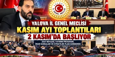 YALOVA İL GENEL MECLİSİ KASIM AYI TOPLANTILARI 2 KASIM’DA BAŞLIYOR: 2027 BÜTÇESİ GÖRÜŞÜLECEK 10 YALOVA İL GENEL MECLİSİ KASIM AYI TOPLANTILARI 2 KASIM’DA BAŞLIYOR: 2027 BÜTÇESİ GÖRÜŞÜLECEK