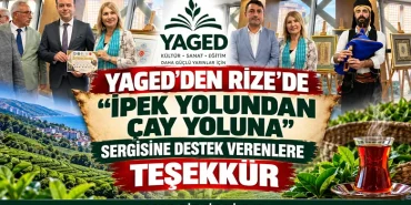 YAGED’den Rize’de “İpek Yolundan Çay Yoluna” Sergisine Destek Verenlere Teşekkür 13 YAGED’den Rize’de “İpek Yolundan Çay Yoluna” Sergisine Destek Verenlere Teşekkür