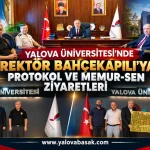 Yalova Üniversitesi’nde Rektör Bahçekapılı’ya Protokol ve Memur-Sen Ziyaretleri 26 Yalova Üniversitesi’nde Rektör Bahçekapılı’ya Protokol ve Memur-Sen Ziyaretleri