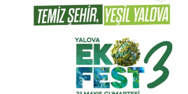 Yalova EKOFEST 3 Başlıyor: Sıfır Atık ve Çevre Bilinci İçin Büyük Buluşma 7 Yalova EKOFEST 3 Başlıyor: Sıfır Atık ve Çevre Bilinci İçin Büyük Buluşma
