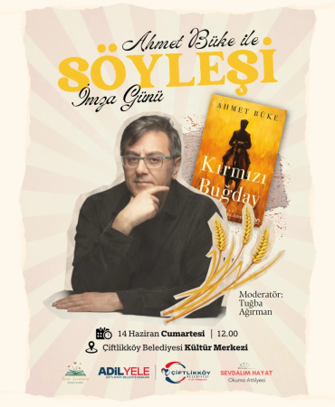 Çiftlikköy’de Yazar Ahmet Büke ile Söyleşi ve İmza Günü Düzenlenecek