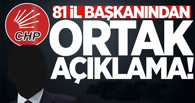 CHP’li 81 İl Başkanından Ortak Bildiri: “Bu Örgüt Eğilmez, Teslim Olmaz!”