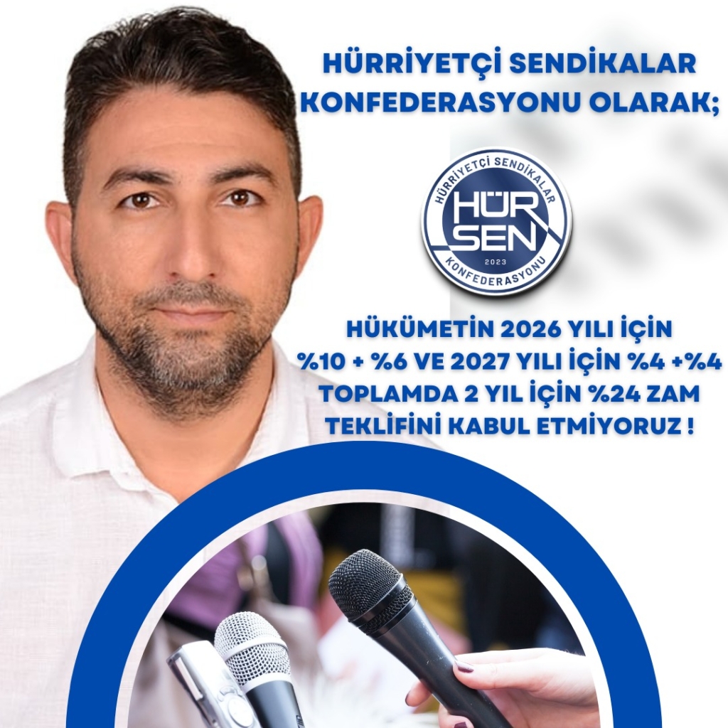 HÜRRİYETÇİ SENDİKALAR KONFEDERASYONU’NDAN TOPLU SÖZLEŞME TEPKİSİ: “BU TEKLİF KABUL EDİLEMEZ!”