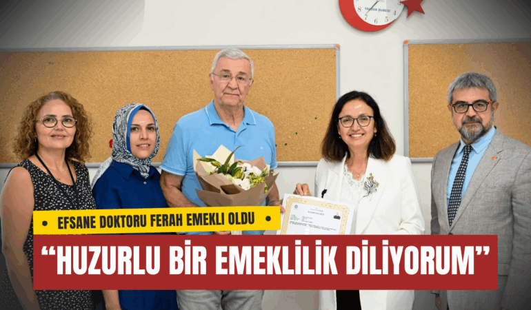 EFSANE DOKTOR FERAH’A VEDA ZİYARETİ: “HUZURLU BİR EMEKLİLİK DİLİYORUM”
