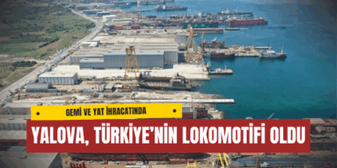 Türkiye Gemi ve Yat Sektörü İhracatta Rekor Kırdı: Yalova Zirveye Yaklaştı 62 Türkiye Gemi ve Yat Sektörü İhracatta Rekor Kırdı: Yalova Zirveye Yaklaştı