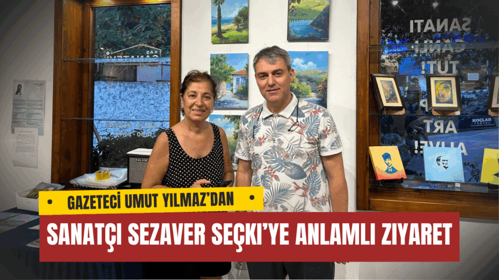 Umut Yılmaz’dan Sanatçı Sezaver Seçki’ye Anlamlı Ziyaret