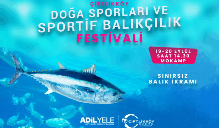 ÇİFTLİKKÖY, SPORTİF BALIKÇILIK FESTİVALİNE EV SAHİPLİĞİ YAPACAK