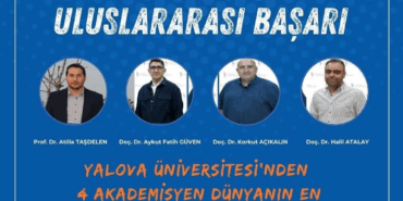 Yalova Üniversitesi’nden 4 Akademisyen Dünyanın En Etkili Bilim İnsanları Listesinde
