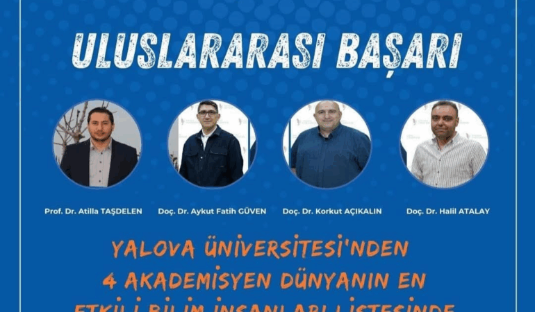 Yalova Üniversitesi’nden 4 Akademisyen Dünyanın En Etkili Bilim İnsanları Listesinde