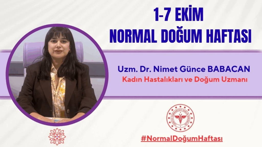 Dr. Nimet Günce Babacan: “Normal Doğum, Anne ve Bebek İçin En Doğal ve Sağlıklı Seçenektir”