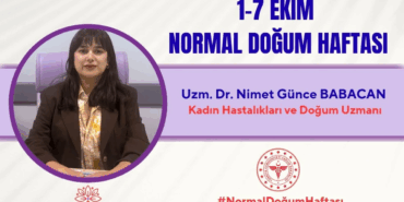 Dr. Nimet Günce Babacan: “Normal Doğum, Anne ve Bebek İçin En Doğal ve Sağlıklı Seçenektir”