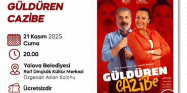 GÜLDÜREN CAZİBE’ YALOVA’DA SAHNE ALACAK