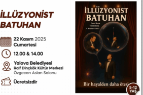 YALOVA BELEDİYESİ'NDEN ÇOCUKLARA SİHİRLİ HAFTA SONU GÖSTERİSİ