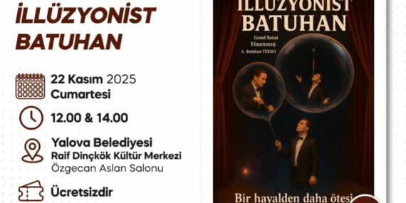 YALOVA BELEDİYESİ'NDEN ÇOCUKLARA SİHİRLİ HAFTA SONU GÖSTERİSİ