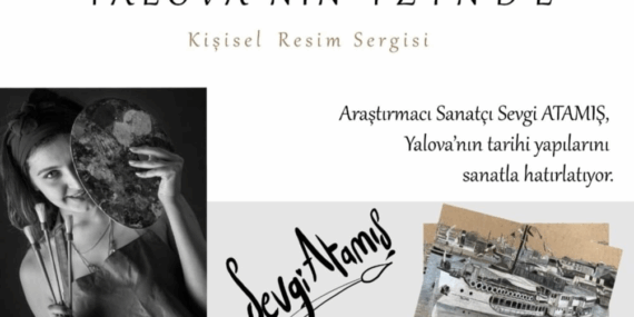 “Yalova’nın İzinde” Sergisi 2. Kez Açılıyor!