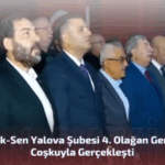 Türk Sağlık-Sen Yalova Şubesi 4. Olağan Genel Kurulu Coşkuyla Gerçekleşti