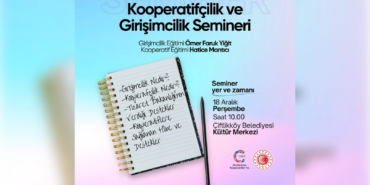 ÇİFTLİKKÖY’DE KOOPERATİFÇİLİK VE GİRİŞİMCİLİK SEMİNERİ YAPILACAK