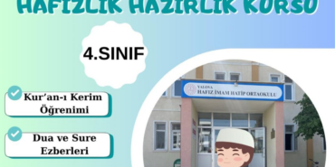 YALOVA HAFIZ İMAM HATİP ORTAOKULU’NDA 4. SINIF HAFIZLIK HAZIRLIK KURSU BAŞLIYOR