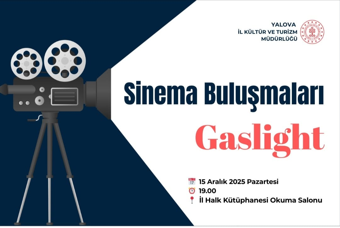 SİNEMA BULUŞMALARI DEVAM EDİYOR – YALOVA’DA BU HAFTANIN FİLMİ “GASLIGHT”! YENİ SEZONDA SİNEMASEVERLER YİNE AYNI ÇATIDA BULUŞUYOR