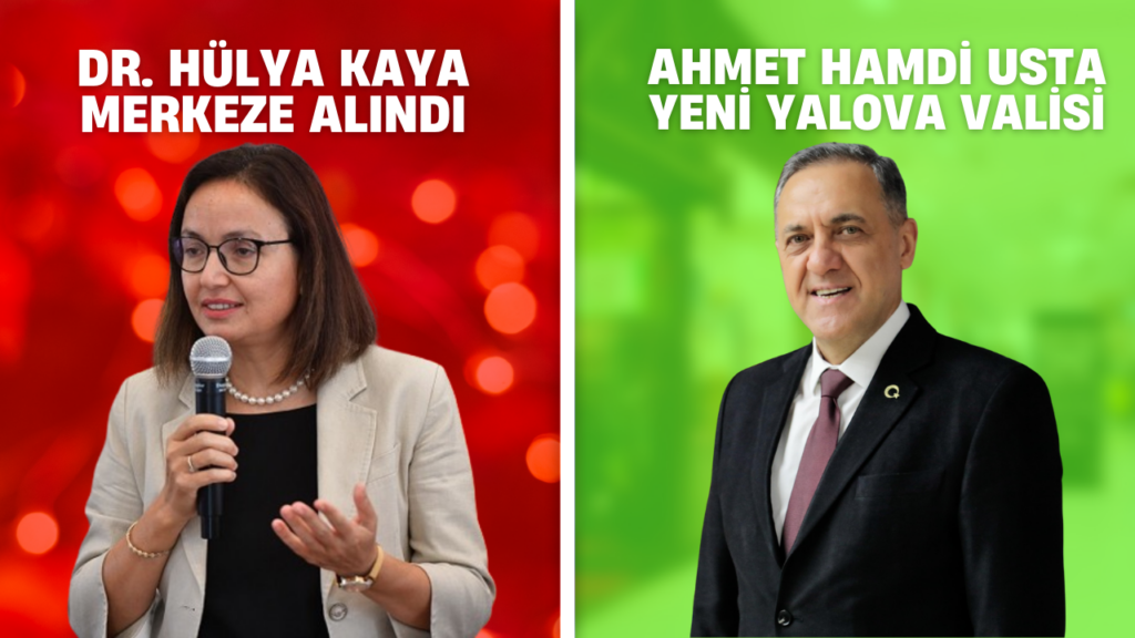 Hülya Kaya Merkeze Alındı, Ahmet Hamdi Usta Atandı