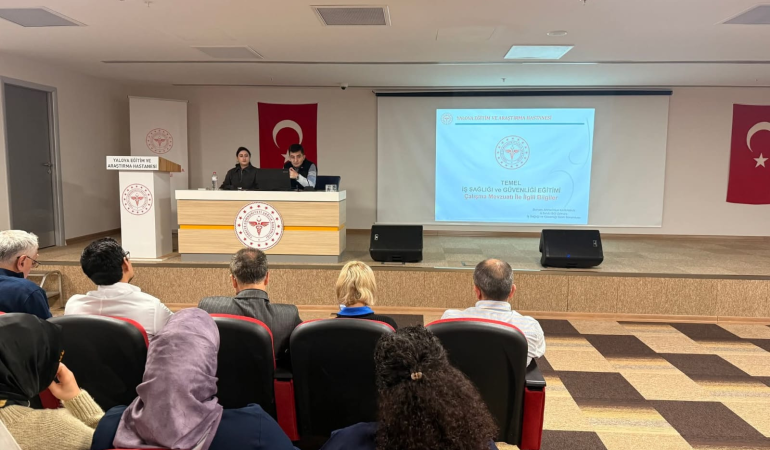 Yalova Eğitim ve Araştırma Hastanesi’nde Yöneticilere Kapsamlı İş Sağlığı ve Güvenliği Eğitimi