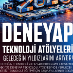 DENEYAP Teknoloji Atölyeleri 2026 Başvuruları Başladı