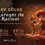 DEV GÖLGE KARAGÖZ İLE HACİVAT ÇİFTLİKKÖY’DE ÇOCUKLARLA BULUŞUYOR