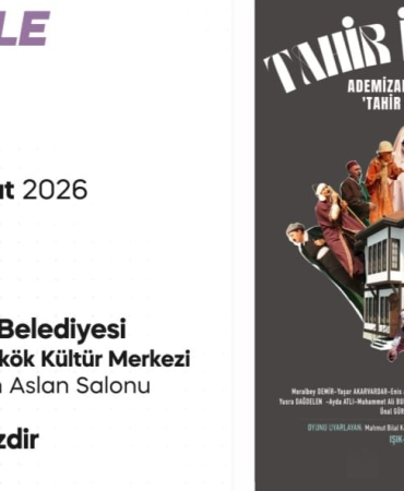 “TAHİR İLE ZÜHRE” YALOVA’DA TİYATROSEVERLERLE BULUŞUYOR