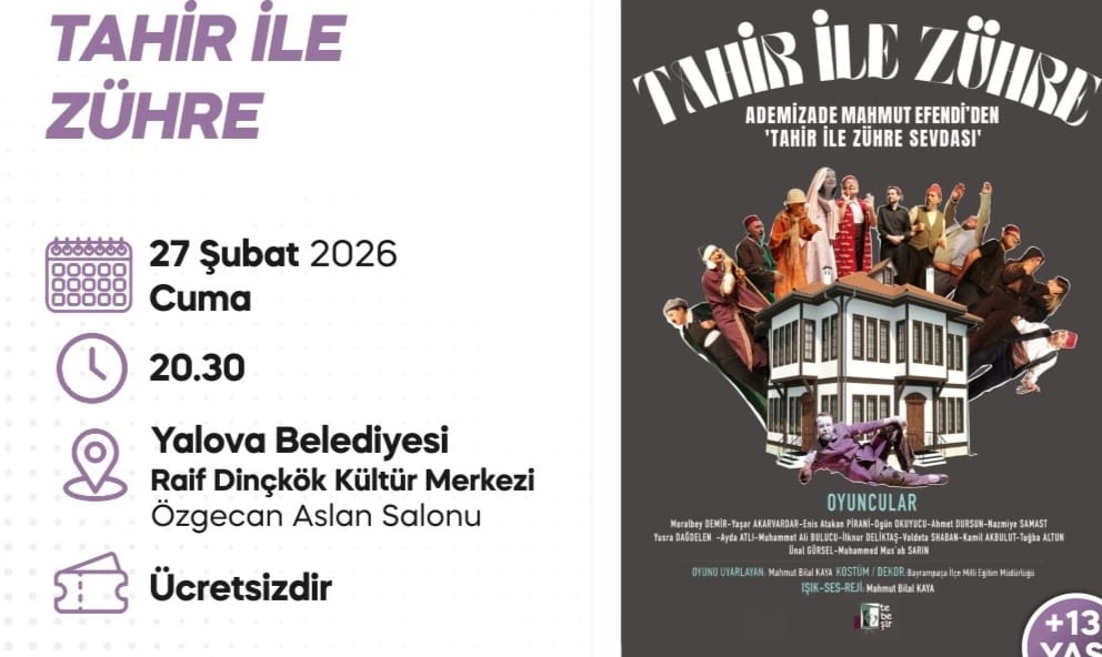 “TAHİR İLE ZÜHRE” YALOVA’DA TİYATROSEVERLERLE BULUŞUYOR