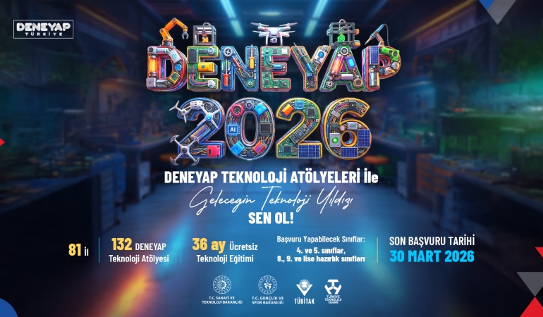 DENEYAP Türkiye, 2026 Başvurularını Açtı: Geleceğin Teknoloji Yıldızları Aranıyor