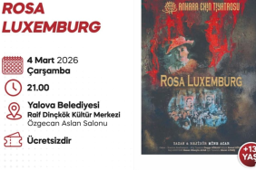 YALOVA’DA “ROSA LUXEMBURG” SAHNELENECEK