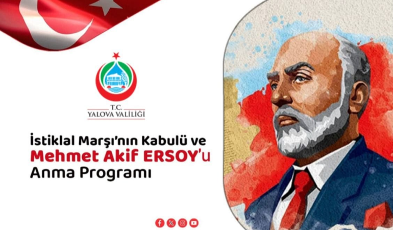 Yalova’da 12 Mart İstiklal Marşı’nın Kabulü ve Mehmet Akif Ersoy’u Anma Programı Düzenlenecek
