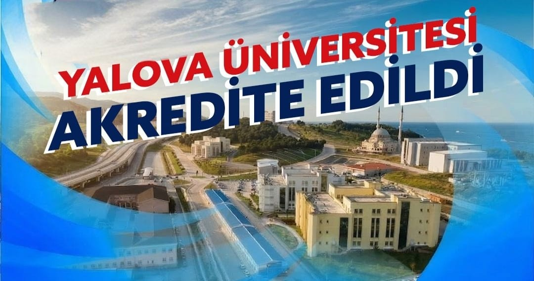 Yalova Üniversitesi Kalite Yolculuğunu Kurumsal Akreditasyon Başarısıyla Taçlandırdı