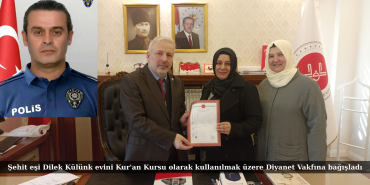 Şehit Eşi Dilek Külünk’ten Anlamlı Bağış: Evi Kur’an Kursu Olacak