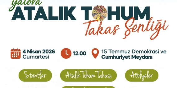 YALOVA ATALIK TOHUM TAKAS ŞENLİĞİ İÇİN GERİ SAYIM BAŞLADI