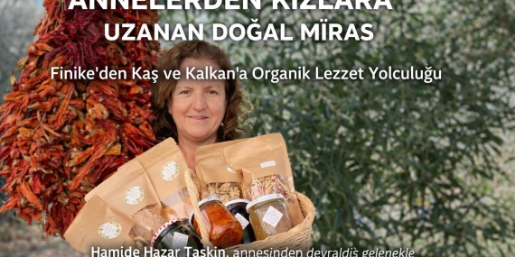 Antalya’da Annesinden Devraldığı Mirası Yaşatıyor: Hamide Hazar Taşkın’dan Organik Üretim Başarısı