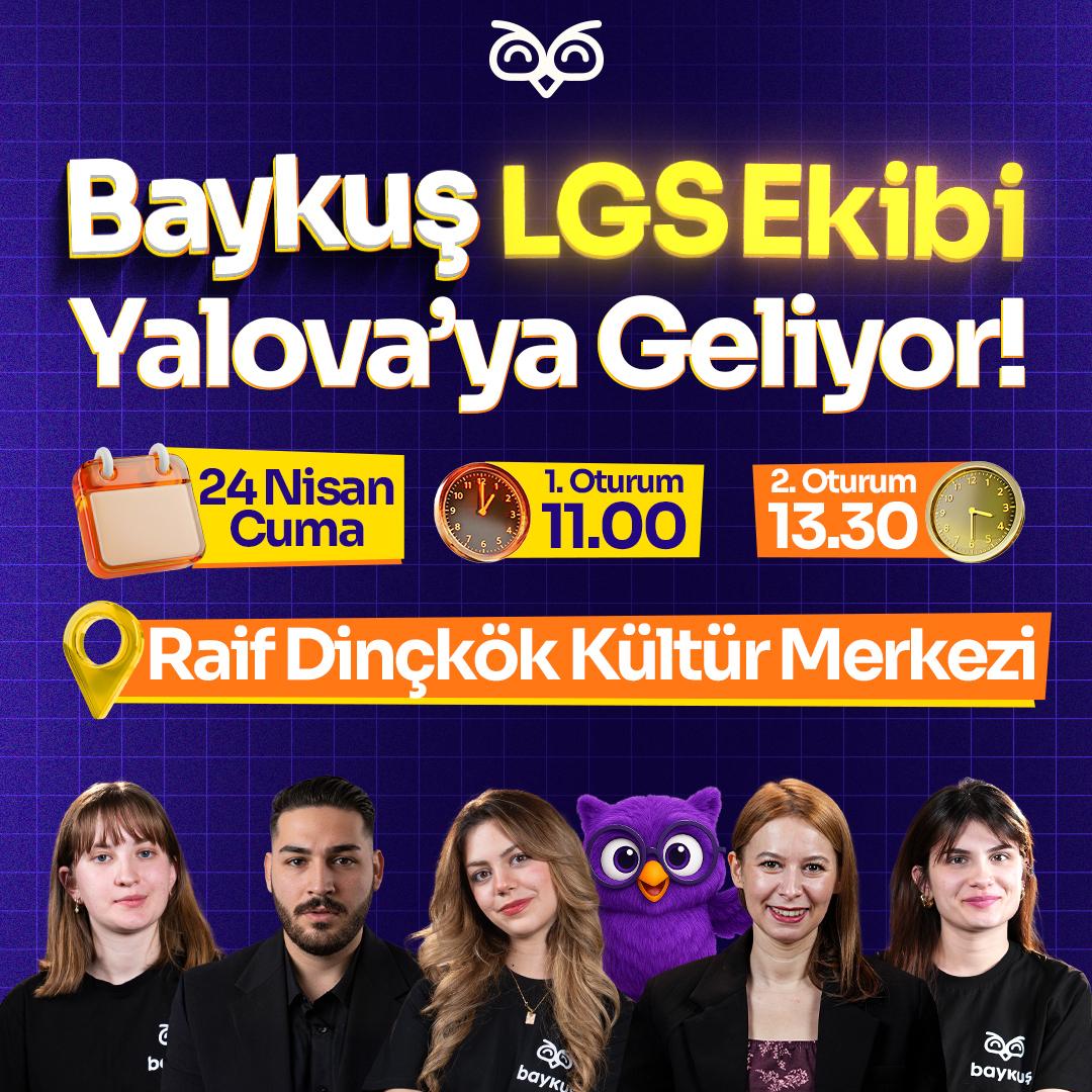 BAYKUŞ LGS EKİBİ YALOVA’DA ÖĞRENCİLERLE BULUŞACAK