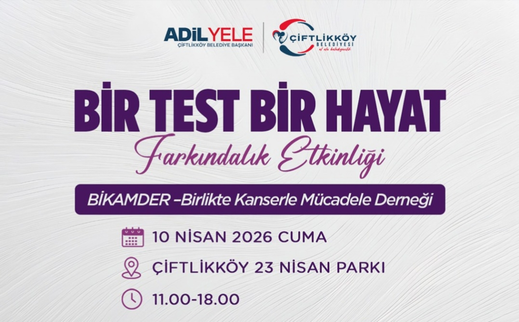 ÇİFTLİKKÖY ‘BİR TEST BİR HAYAT’ ETKİNLİĞİNDE BULUŞACAK