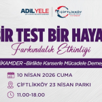 ÇİFTLİKKÖY ‘BİR TEST BİR HAYAT’ ETKİNLİĞİNDE BULUŞACAK