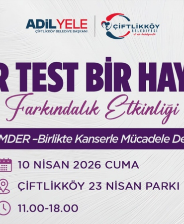 ÇİFTLİKKÖY ‘BİR TEST BİR HAYAT’ ETKİNLİĞİNDE BULUŞACAK