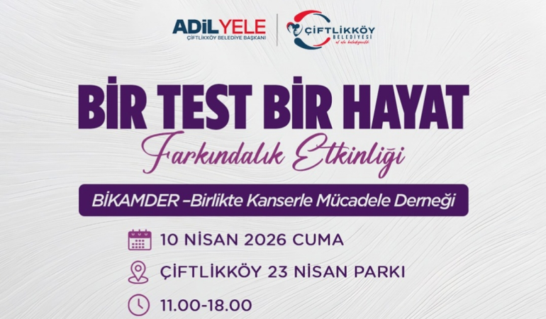 ÇİFTLİKKÖY ‘BİR TEST BİR HAYAT’ ETKİNLİĞİNDE BULUŞACAK