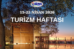 Yalova’da Turizm Haftası Coşkusu Başlıyor (15–22 Nisan 2026)