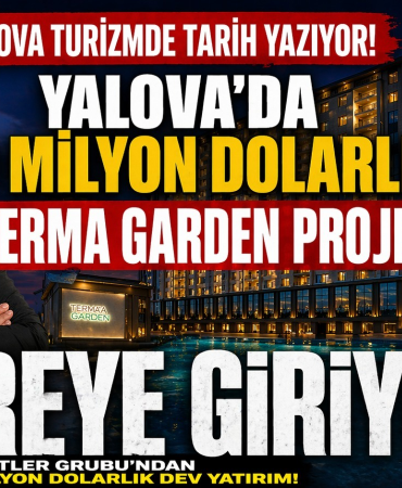 Yalova’ya 60 Milyon Dolarlık Dev Turizm Yatırımı: Terma Garden Kapılarını Açıyor